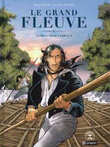 Le Grand Fleuve. Jean Tambour (tome 1)
