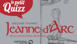 Grégoire Thonnat, Le petit Quizz. Jeanne d’Arc